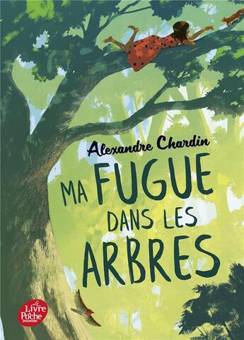 Couverture du livre « Ma fugue dans les arbres » de Alexandre Chardin et Mariachiara Di Giorgio aux éditions Le Livre De Poche Jeunesse