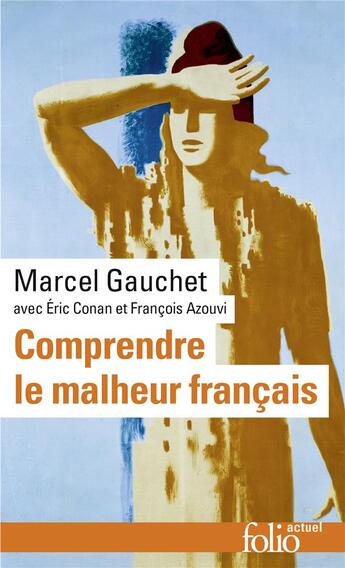 Couverture du livre « Comprendre le malheur français » de Marcel Gauchet aux éditions Folio