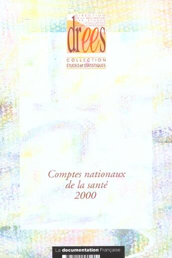 Couverture du livre « Comptes nationaux de la sante ; edition 2000 » de  aux éditions Documentation Francaise