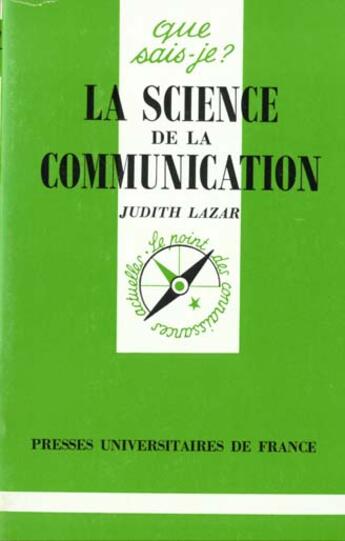 Couverture du livre « La science de la communication » de Judith Lazar aux éditions Que Sais-je ?