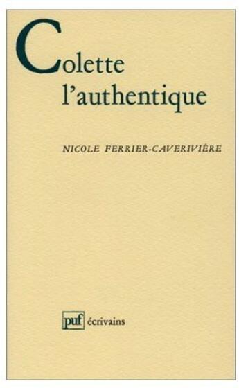 Couverture du livre « Colette l'authentique » de Ferrier-Caveriviere aux éditions Puf