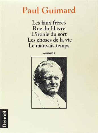 Couverture du livre « Les faux frères - Rue du Havre - L'ironie du sort - Les choses de la vie - Le mauvais temps » de Paul Guimard aux éditions Denoel