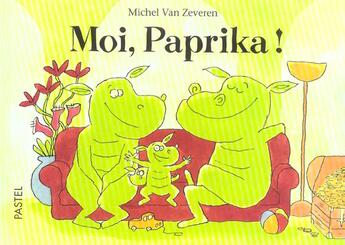 Couverture du livre « Moi, Paprika ! » de Michel Van Zeveren aux éditions Ecole Des Loisirs
