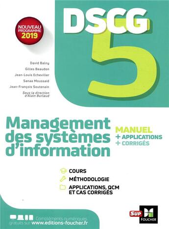 Couverture du livre « DSCG 5 ; management des systèmes d'information ; manuel, applications et corrigés » de Jean-Francois Soutenain et Jean-Louis Echeviller et David Balny et Sanaa Moussaid et Gilles Beaudon aux éditions Foucher