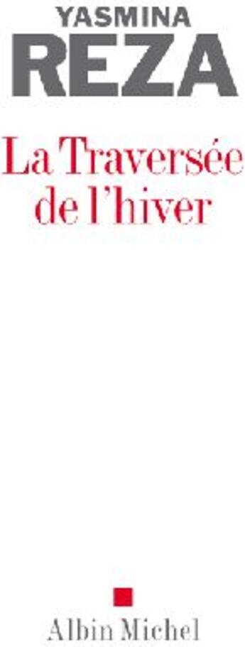 Couverture du livre « La traversée de l'hiver » de Yasmina Reza aux éditions Albin Michel