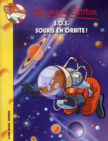 Couverture du livre « Geronimo Stilton T.67 ; S.O.S. souris en orbite ! » de Geronimo Stilton aux éditions Albin Michel Jeunesse