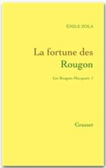 Couverture du livre « La fortune des Rougon : Les Rougon-Macquart » de Émile Zola aux éditions Grasset