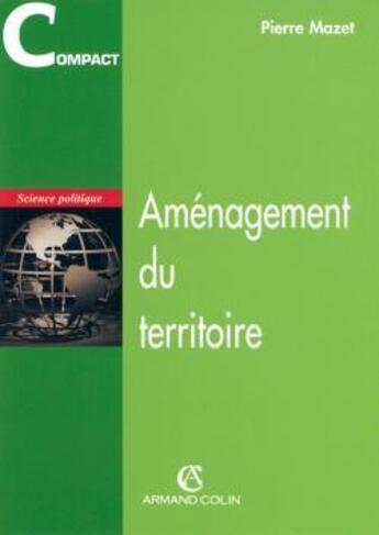 Couverture du livre « Aménagement du territoire » de Pierre Mazet aux éditions Armand Colin