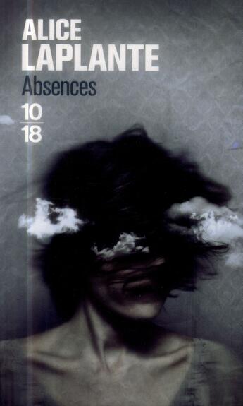 Couverture du livre « Absences » de Alice Laplante aux éditions 10/18