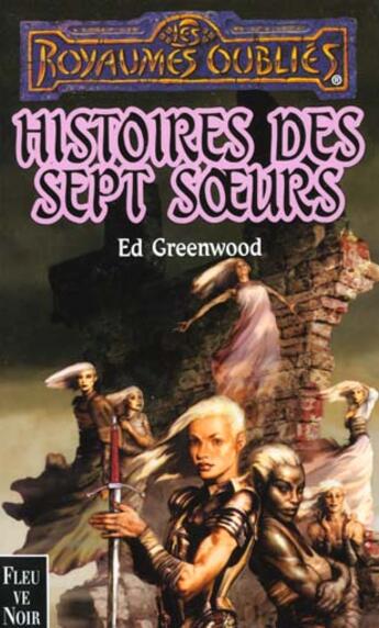 Couverture du livre « Histoires des sept soeurs » de Ed Greenwood aux éditions Fleuve Editions