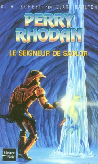 Couverture du livre « Perry Rhodan - cycle 5 ; les maître insulaires Tome 37 : le seigneur de Sadlor » de Clark Darlton et Karl-Herbert Scheer aux éditions Fleuve Editions