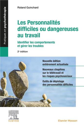 Couverture du livre « Les personnalités difficiles ou dangereuses au travail : identifier les comportements et gérer les troubles (2e édition) » de Roland Guinchard aux éditions Elsevier-masson