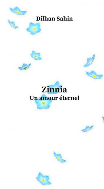 Couverture du livre « Zinnia - un amour eternel - » de Sahin Dilhan aux éditions Thebookedition.com