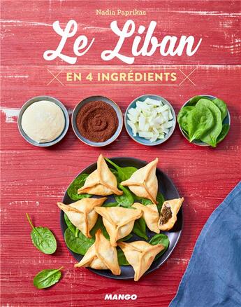 Couverture du livre « Le Liban en 4 ingrédients » de Fabrice Veigas et Nadia Paprikas aux éditions Mango