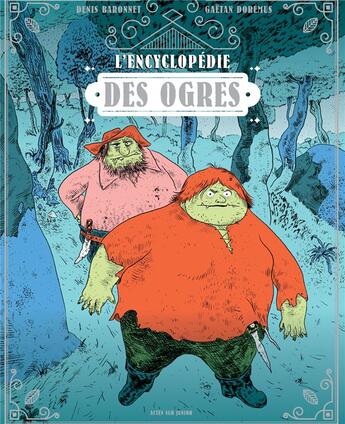 Couverture du livre « Encyclopédie des ogres » de Gaetan Doremus et Denis Baronnet aux éditions Actes Sud Jeunesse