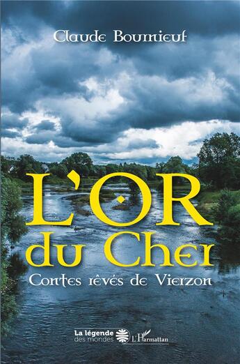 Couverture du livre « L'or du cher : contes rêvés de Vierzon » de Bournieuf Claude aux éditions L'harmattan