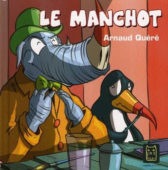 Couverture du livre « Le manchot » de Quere-A aux éditions Carabas