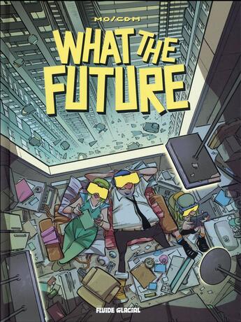 Couverture du livre « What the future » de Mo/Cdm aux éditions Fluide Glacial