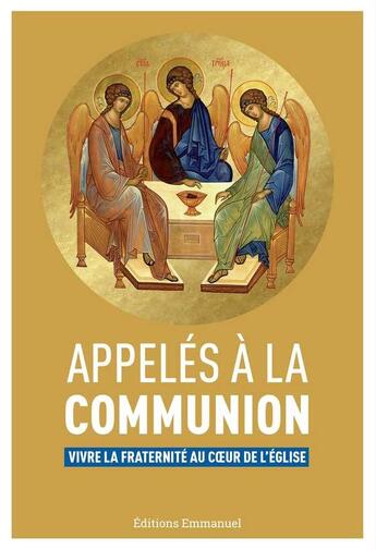 Couverture du livre « Appelés à la comunion ; vivre la fraternité au coeur de l'église » de  aux éditions Emmanuel