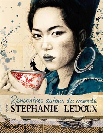 Couverture du livre « Rencontres autour du monde » de Stephanie Ledoux aux éditions Elytis