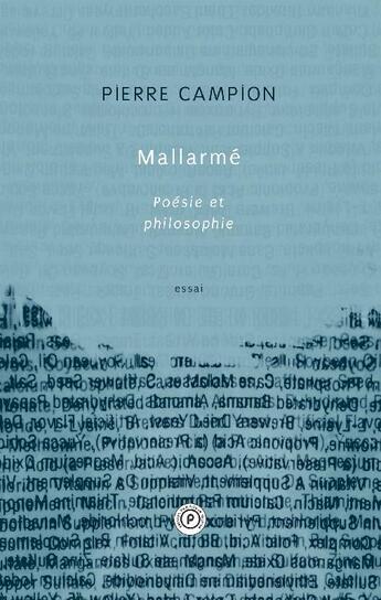 Couverture du livre « Mallarmé, poésie et philosophie » de Pierre Campion aux éditions Publie.net