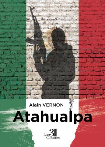 Couverture du livre « Atahualpa » de Alain Vernon aux éditions Les Trois Colonnes