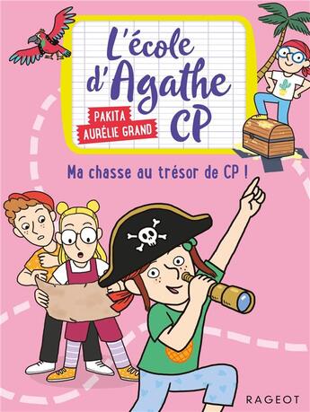 Couverture du livre « L'école d'Agathe - CP : ma chasse au trésor de CP ! » de Pakita et Aurelie Grand aux éditions Rageot