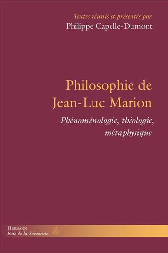 Couverture du livre « Philosophie de jean-luc marion - phenomenologie, theologie, metaphysique » de Capelle-Dumont P. aux éditions Hermann