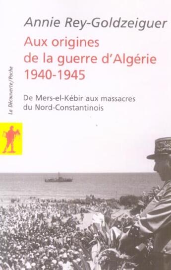 Couverture du livre « Aux origines de la guerre d'algerie 1940-1945 » de Rey-Goldzeiguer A. aux éditions La Decouverte