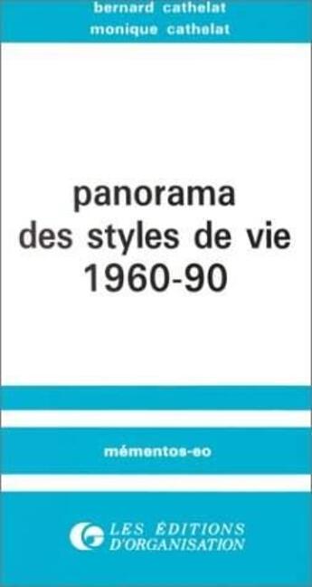 Couverture du livre « Panorama des styles de vie de 1960 à 1990 » de Cathelat Bernard et M. Cathelat aux éditions Organisation