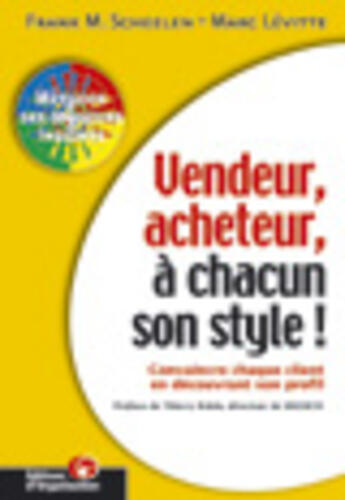 Couverture du livre « Vendeur, acheteur, a chacun son style - convaincre chaque client en decouvrant son profil » de Scheelen Frank M. aux éditions Organisation