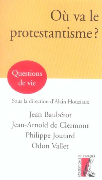 Couverture du livre « Ou va le protestantisme ? » de Vallet/Bauberot aux éditions Editions De L'atelier