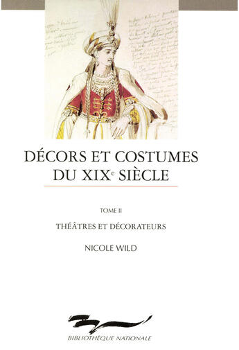 Couverture du livre « Décors et costumes du XIXe siècle t.2 » de  aux éditions Editions De La Bibliotheque Nationale De France