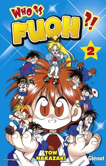 Couverture du livre « Who is fuoh ?! Tome 2 » de Nakazaki aux éditions Glenat