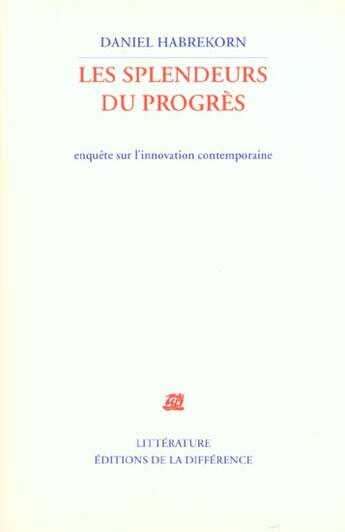 Couverture du livre « Splendeurs du progres » de Daniel Habrekorn aux éditions La Difference