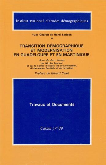 Couverture du livre « Transition démographique et modernisation en Guadeloupe et en Martinique : Suivi de deux études de Nicolas Brouard » de Henri Leridon et Yves Charbit aux éditions Ined