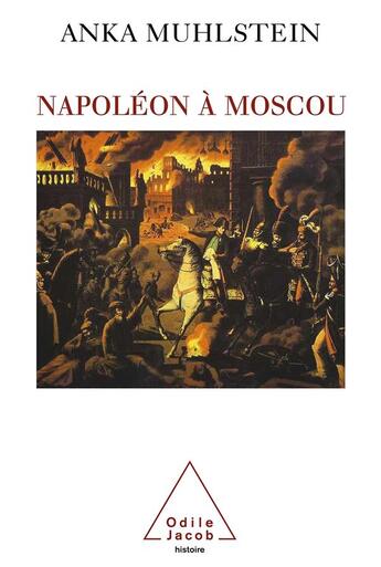 Couverture du livre « Napoléon à Moscou » de Muhlstein-A aux éditions Odile Jacob