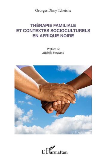 Couverture du livre « Thérapie familiale et contextes socioculturels en Afrique noire » de Georges Dimy Tchetche aux éditions L'harmattan