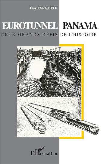 Couverture du livre « Eurotunnel / panama - deux grands defis de l'histoire » de Guy Fargette aux éditions L'harmattan