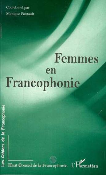 Couverture du livre « Femmes en francophonie » de Monique Pontault aux éditions L'harmattan