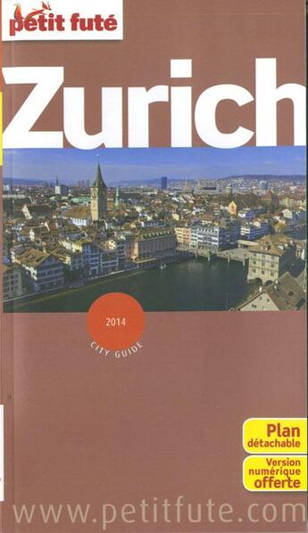 Couverture du livre « GUIDE PETIT FUTE ; CITY GUIDE ; Zurich (édition 2014) » de  aux éditions Le Petit Fute