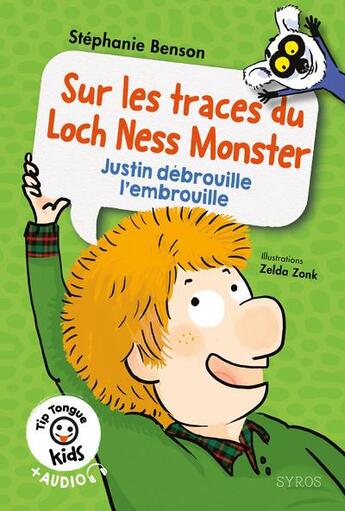 Couverture du livre « Sur les traces du Loch Ness Monster : Justin » de Stephanie Benson et Zelda Zonk aux éditions Syros