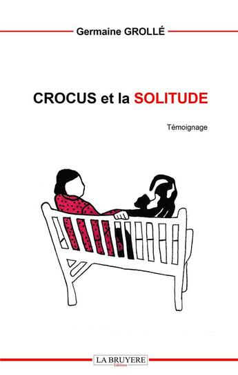 Couverture du livre « Crocus et la solitude » de Germaine Grolle aux éditions La Bruyere