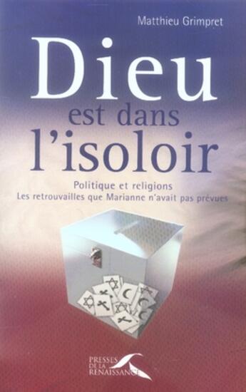 Couverture du livre « Dieu est dans l'isoloir » de Matthieu Grimpret aux éditions Presses De La Renaissance