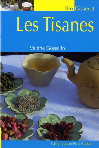 Couverture du livre « Les tisanes » de Valerie Gosselin et Maelle Chattard aux éditions Gisserot