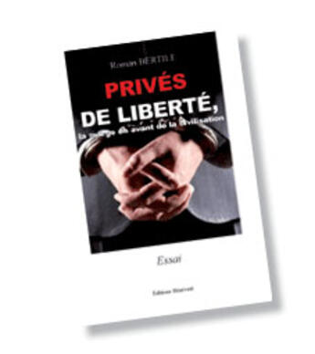 Couverture du livre « Prives De Liberte. Marge En Avant Civ » de Bertile aux éditions Benevent