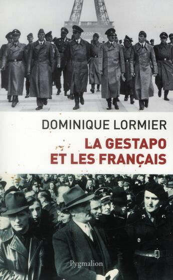 Couverture du livre « La Gestapo et les Français » de Dominique Lormier aux éditions Pygmalion