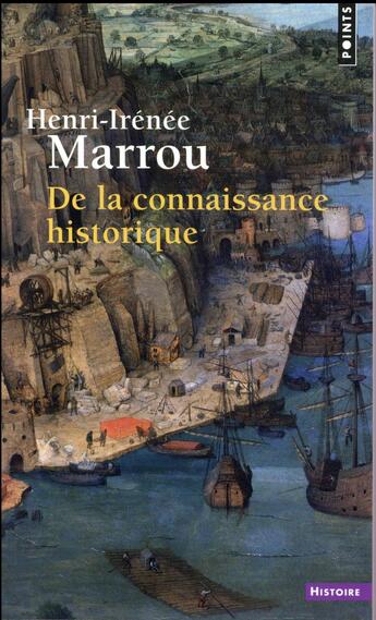 Couverture du livre « De la connaissance historique » de Henri-Irenee Marrou aux éditions Points