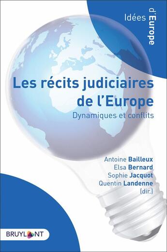 Couverture du livre « Les récits judiciaires de l'Europe » de Sophie Jacquot et Quentin Landenne et Elsa Bernard et Antoine Bailleux et Collectif aux éditions Bruylant