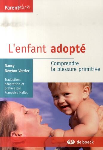 Couverture du livre « L'enfant adopté ; comprendre la blessure primitive » de Francoise Hallet aux éditions De Boeck Superieur